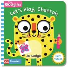The Googlies  Let's Play, Cheetah: First Playtime Words - Jo Lodge; Campbell Books (Board book) 07-01-2021 