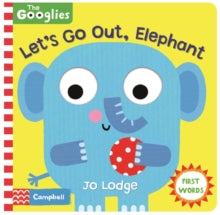 The Googlies  Let's Go Out, Elephant: First Nature Words - Jo Lodge; Campbell Books (Board book) 29-04-2021 