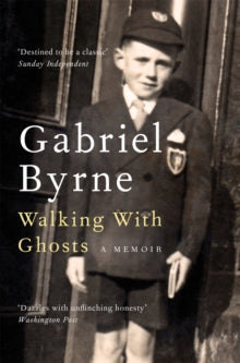 Walking With Ghosts: A Memoir - Gabriel Byrne (Paperback) 30-09-2021 