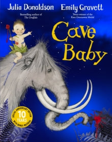 Cave Baby 10th Anniversary Edition - Julia Donaldson; Emily Gravett (Paperback) 17-09-2020 