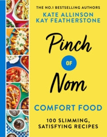 Pinch of Nom Comfort Food: 100 Slimming, Satisfying Recipes - Kay Featherstone; Kate Allinson (Hardback) 09-12-2021 