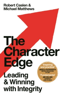 The Character Edge: Leading and Winning with Integrity - Robert L. Caslen Jr.; Michael D. Matthews (Paperback) 03-03-2022 