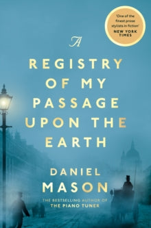 A Registry of My Passage Upon the Earth - Daniel Mason (Paperback) 18-03-2021 