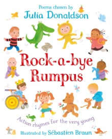 Rock-a-Bye Rumpus: Action Rhymes for the Very Young - Julia Donaldson; Sebastien Braun (Mixed media product) 17-08-2023 