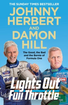 Lights Out, Full Throttle: The Good the Bad and the Bernie of Formula One - Damon Hill; Johnny Herbert (Paperback) 15-04-2021 