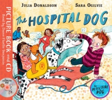 The Hospital Dog: Book and CD Pack - Julia Donaldson; Sara Ogilvie (Mixed media product) 27-05-2021 