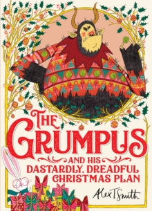 The Grumpus: And His Dastardly, Dreadful Christmas Plan - Alex T. Smith (Hardback) 29-09-2022 
