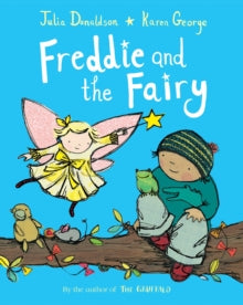 Freddie and the Fairy - Julia Donaldson; Karen George (Paperback) 07-01-2021 