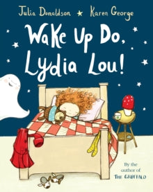 Wake Up Do, Lydia Lou! - Julia Donaldson; Karen George (Paperback) 07-01-2021 
