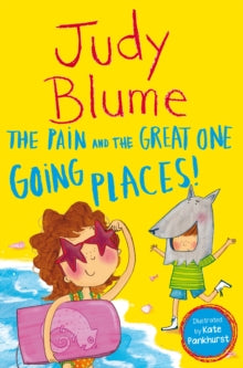The Pain and the Great One: Going Places - Judy Blume; Kate Pankhurst (Paperback) 12-05-2022 