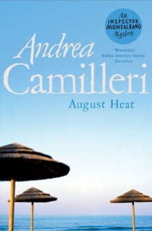 Inspector Montalbano mysteries  August Heat - Andrea Camilleri (Paperback) 15-04-2021 Short-listed for CWA International Dagger 2010 (UK).