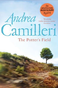 Inspector Montalbano mysteries  The Potter's Field - Andrea Camilleri (Paperback) 08-07-2021 Winner of CWA International Dagger 2012 (UK). Long-listed for International IMPAC Dublin Literary Award 2012 (Ireland).