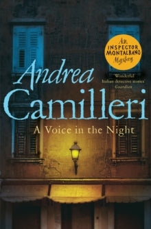 Inspector Montalbano mysteries  A Voice in the Night - Andrea Camilleri; Stephen Sartarelli (Paperback) 19-08-2021 Long-listed for CWA International Dagger 2017 (UK).