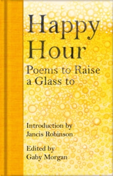 Macmillan Collector's Library  Happy Hour: Poems to Raise a Glass to - Jancis Robinson; Gaby Morgan (Hardback) 30-09-2021 