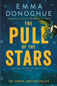 The Pull of the Stars - Emma Donoghue (Paperback) 29-04-2021 Short-listed for An Post Irish Book Awards: Eason Novel of the Year 2020 (UK). Long-listed for Giller Prize 2020 (UK).