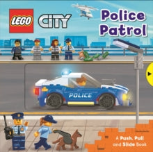 LEGO (R) City. Push, Pull and Slide Books  LEGO (R) City. Police Patrol: A Push, Pull and Slide Book - AMEET Studio; Macmillan Children's Books (Board book) 12-05-2022 