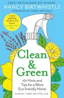 Clean & Green: 101 Hints and Tips for a More Eco-Friendly Home - Nancy Birtwhistle; Emma Mitchell (Paperback) 26-10-2023 