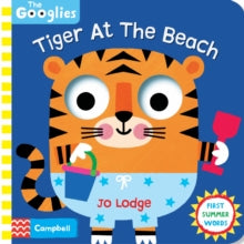 The Googlies  Tiger At The Beach: First Summer Words - Campbell Books; Jo Lodge (Board book) 20-01-2022 