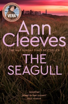 Vera Stanhope  The Seagull - Ann Cleeves (Paperback) 21-01-2021 Long-listed for Theakstons Old Peculiar Crime Novel of the Year Award 2018 (UK).