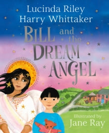 Bill and the Dream Angel - Lucinda Riley; Harry Whittaker (HARDCOVER) 12-05-2022 