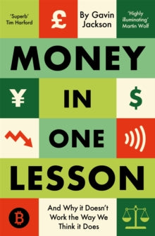 Money in One Lesson: And Why it Doesn't Work the Way We Think it Does - Gavin Jackson (Paperback) 26-01-2023 