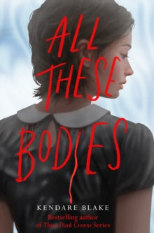 All These Bodies - Kendare Blake (Paperback) 21-09-2021 