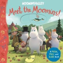 Meet the Moomins! A Push, Pull and Slide Book - Macmillan Children's Books (Board book) 18-03-2021 