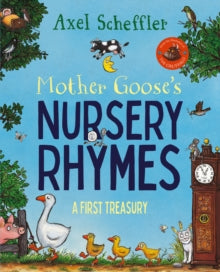 Mother Goose's Nursery Rhymes: A Complete Collection of All Your Favourites - Axel Scheffler (Paperback) 28-04-2022 