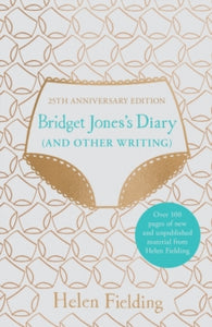 Bridget Jones's Diary (And Other Writing): 25th Anniversary Edition - Helen Fielding (Hardback) 04-02-2021 