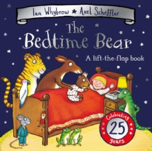 Tom and Bear  The Bedtime Bear: 25th Anniversary Edition - Ian Whybrow; Axel Scheffler (Board book) 18-03-2021 