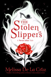 Never After  The Stolen Slippers - Melissa de la Cruz (Paperback) 03-02-2022 