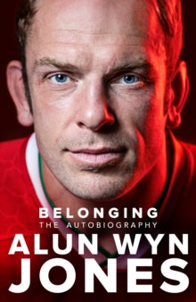 Belonging: The Autobiography - Alun Wyn Jones (Hardback) 16-09-2021 