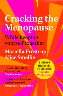 Cracking the Menopause: While Keeping Yourself Together - Mariella Frostrup; Alice Smellie (Paperback) 12-05-2022 