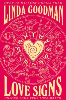 Linda Goodman's Love Signs: New Edition of the Classic Astrology Book on Love: Unlock Your True Love Match - Linda Goodman (Paperback) 20-01-2022 