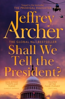 Kane and Abel series  Shall We Tell the President? - Jeffrey Archer (Paperback) 06-Oct-22 