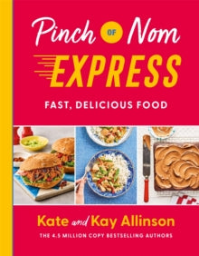 Pinch of Nom Express: Fast, Delicious Food - Kay Allinson; Kate Allinson (Hardback) 07-12-2023 