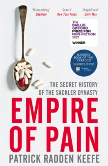 Empire of Pain: The Secret History of the Sackler Dynasty - Patrick Radden Keefe (Paperback) 03-03-2022 