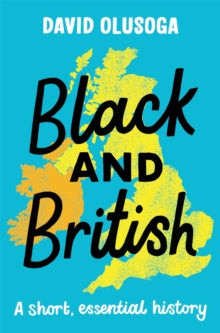 Black and British: A short, essential history - David Olusoga (Paperback) 01-10-2020 
