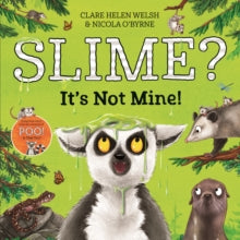 Lenny Learns About . . .  Slime? It's Not Mine! - Clare Helen Welsh (Paperback) 26-05-2022 