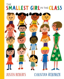 The Smallest Girl in the Class - Justin Roberts; Christian Robinson (Paperback) 07-07-2022 
