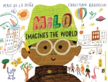Milo Imagines The World - Matt de la Pena; Christian Robinson (Paperback) 03-03-2022 