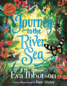 Journey to the River Sea: Illustrated Edition - Eva Ibbotson; Katie Hickey (Hardback) 14-10-2021 