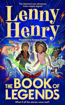 The Book of Legends: What if all the stories were real? - Lenny Henry; Keenon Ferrell (Hardback) 13-10-2022 