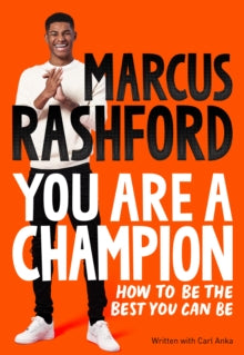 You Are a Champion: How to Be the Best You Can Be - Marcus Rashford; Carl Anka (Paperback) 27-05-2021 