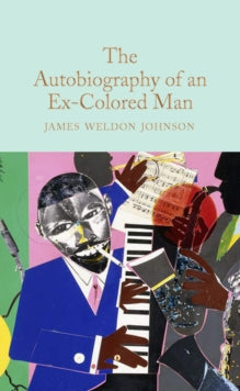 Macmillan Collector's Library  The Autobiography of an Ex-Colored Man - James Weldon Johnson (Hardback) 20-01-2022 