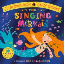 The Singing Mermaid 10th Anniversary Edition - Julia Donaldson; Lydia Monks (PAPERBACK) 23-06-2022 