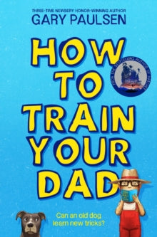 How to Train Your Dad - Gary Paulsen (Paperback) 06-01-2022 