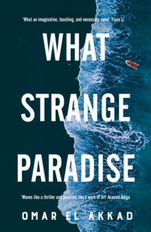 What Strange Paradise - Omar El Akkad (Hardback) 19-08-2021 