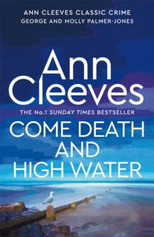 George and Molly Palmer-Jones  Come Death and High Water - Ann Cleeves (Paperback) 16-11-2023 