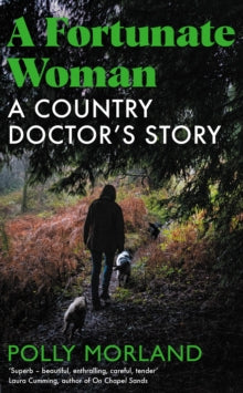 A Fortunate Woman: A Country Doctor's Story - Polly Morland; Richard Baker (Hardback) 09-06-2022 